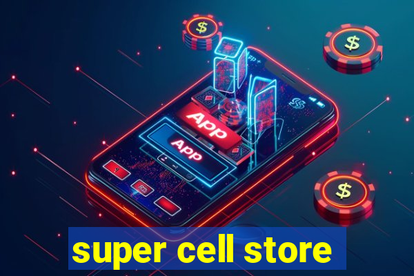 super cell store